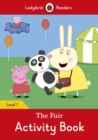 Image for Peppa Pig: The Fair Activity Book - Ladybird Readers Level 1