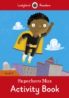 Image for Superhero Max Activity Book - Ladybird Readers Level 2