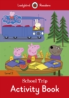 Image for Peppa Pig: School Trip Activity Book - Ladybird Readers Level 2