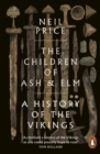 Image for The Children of Ash and Elm: A History of the Vikings