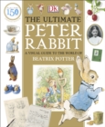 Image for The ultimate Peter Rabbit  : a visual guide to the world of Beatrix Potter