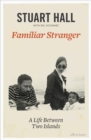 Image for Familiar stranger  : a life between two islands