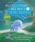Image for The little elephant who wants to fall asleep  : a new way of getting children to sleep
