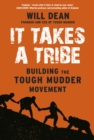 Image for It takes a tribe  : building the Tough Mudder movement