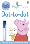 Image for Peppa Pig: Practise with Peppa: Wipe-clean Dot-to-Dot
