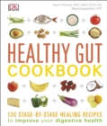 Image for Healthy gut cookbook: 150 stage-by-stage healing recipes to improve your digestive health