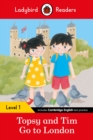 Ladybird Readers Level 1 - Topsy and Tim - Go to London (ELT Graded Reader) - Adamson, Jean