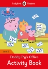 Image for Peppa Pig: Daddy Pig&#39;s Office Activity Book - Ladybird Readers Level 2