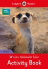 Image for BBC Earth: Where Animals Live Activity Book - Ladybird Readers Level 3