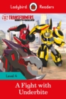 Image for Transformers: A Fight with Underbite - Ladybird Readers Level 4