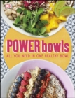 Image for Power bowls: all you need in one healthy bowl