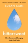 Image for Bittersweet  : how sorrow and longing make us whole