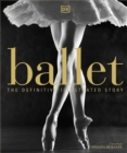 Image for Ballet  : the definitive illustrated history