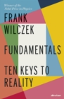 Image for Fundamentals  : ten keys to reality