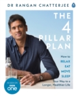 The four pillar plan  : how to relax, eat, move and sleep your way to a longer, healthier life - Chatterjee, Dr Rangan
