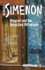 Image for Maigret and the reluctant witnesses