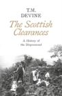 Image for The Scottish Clearances  : a history of the dispossessed, 1600-1900