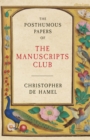 Image for The Posthumous Papers of the Manuscripts Club