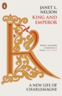 Image for King and emperor: a new life of Charlemagne