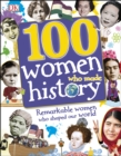 Image for 100 Women Who Made History: Meet the Women Who Changed the World.