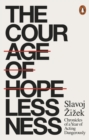Image for The courage of hopelessness: chronicles of a year of acting dangerously
