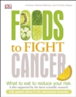 Image for Foods to Fight Cancer: What to Eat to Help Beat Cancer