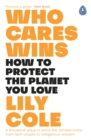 Image for Who cares wins  : reasons for optimism in our changing world