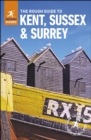 Image for The rough guide to Kent, Sussex &amp; Surrey