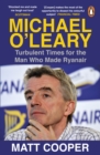 Image for Michael O&#39;Leary: turbulent times for the man who made Ryanair