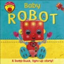 Image for Baby robot  : a beep-buzz, light-up story!