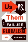 Image for Us vs. them  : the failure of globalism