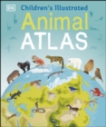 Image for Children&#39;s illustrated animal atlas.