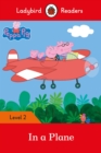 Image for Ladybird Readers Level 2 - Peppa Pig - In a Plane (ELT Graded Reader)