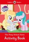 Image for My Little Pony: The Pony School News Activity Book- Ladybird Readers Level 3