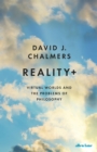 Image for Reality+  : virtual worlds and the problem of philosophy