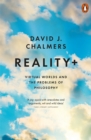 Image for Reality+: Virtual Worlds and the Problem of Philosophy