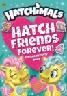 Image for Hatchimals: Hatch Friends Forever! Sticker Activity Book