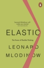 Image for Elastic: flexible thinking in a constantly changing world