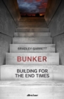 Image for Bunker  : building for the end times
