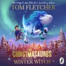 Image for The Christmasaurus and the Winter Witch