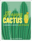 Image for Happy cactus  : choose it, love it, let it thrive