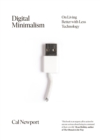 Image for Digital minimalism  : on living better with less technology