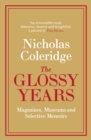 Image for The glossy years  : magazines, museums and selective memoirs