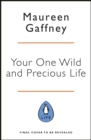 Image for Your one wild and precious life  : how to be happy, fulfilled and successful at every age