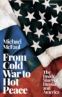 Image for From Cold War to hot peace  : the inside story of Russia and America