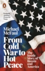 Image for From cold war to hot peace: the inside story of Russia and America