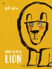 How to be a lion by Vere, Ed cover image