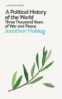 Image for A political history of the world  : three thousand years of war and peace
