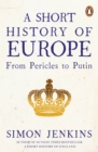 Image for A short history of Europe  : from Pericles to Putin