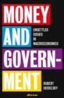 Image for Money and government  : a challenge to mainstream economics